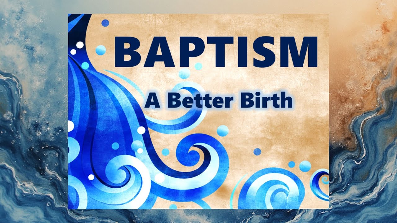 Baptism A Better Birth