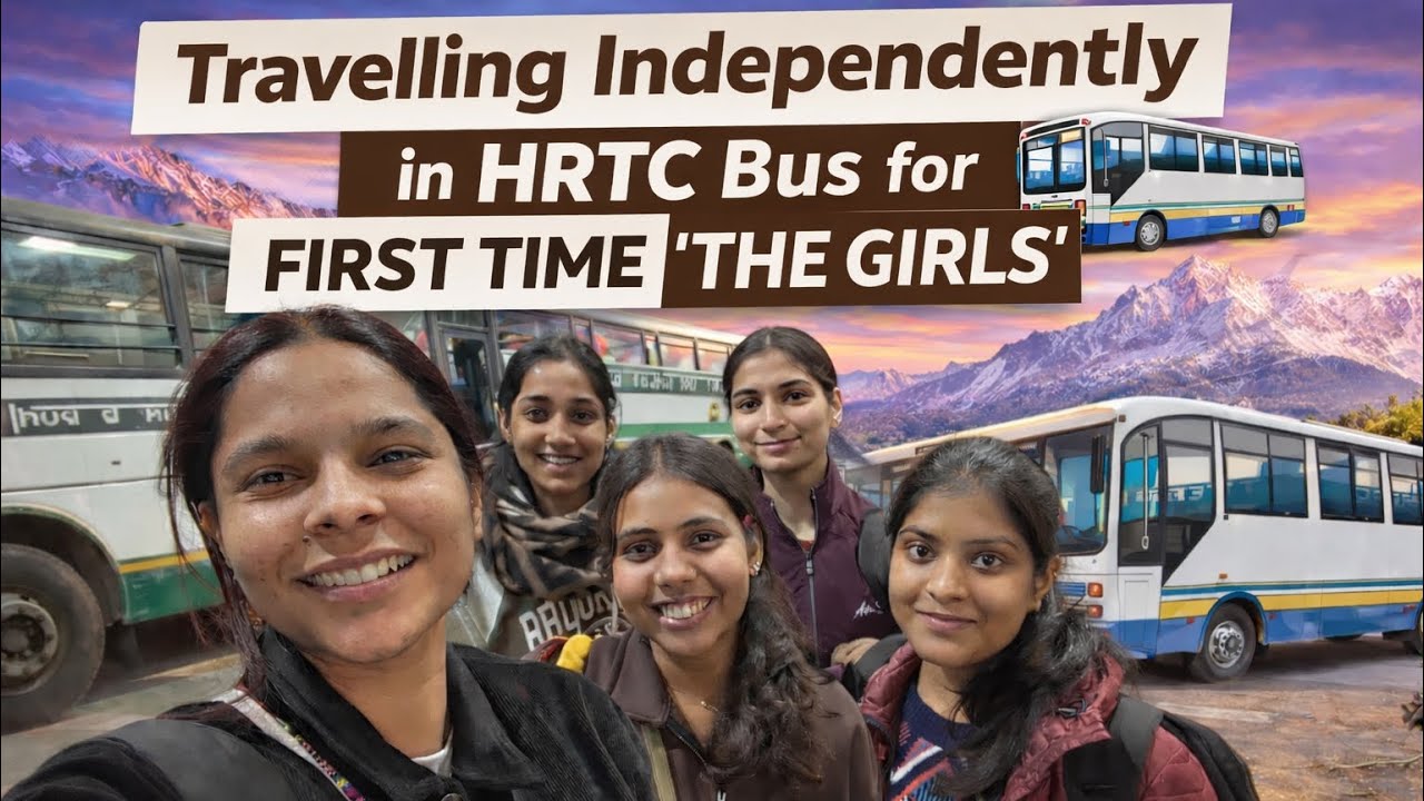 Travelling independently in HRTC bus 🚌for first time “Girls trip” from Chandigarh to Dharamshala! 