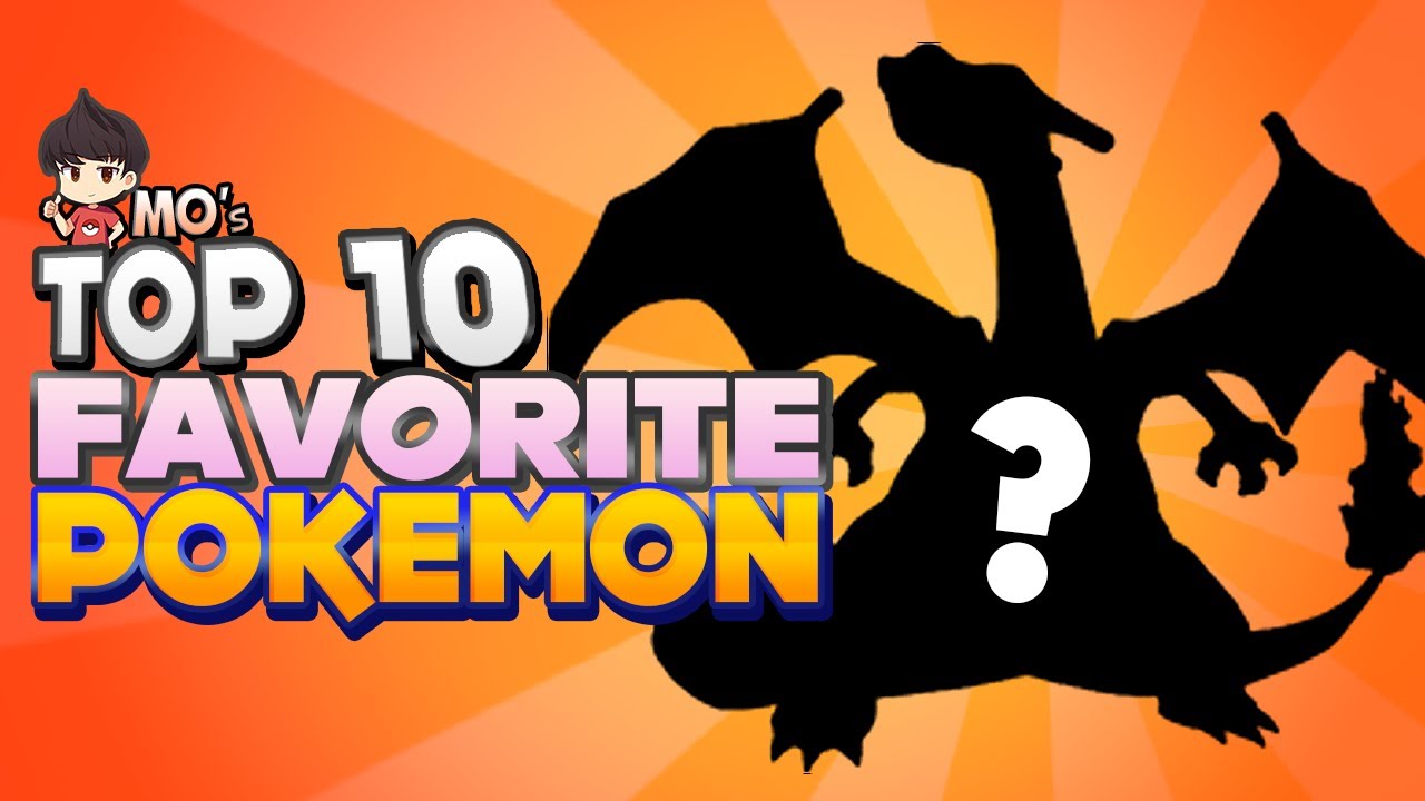 MunchingOrange's Top 10 Favorite Pokémon