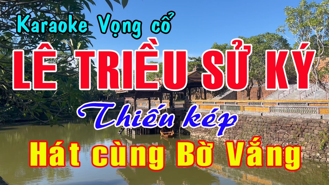 Karaoke vọng cổ LÊ TRIỀU SỬ KÝ - THIẾU KÉP [Hát cùng Bờ Vắng]