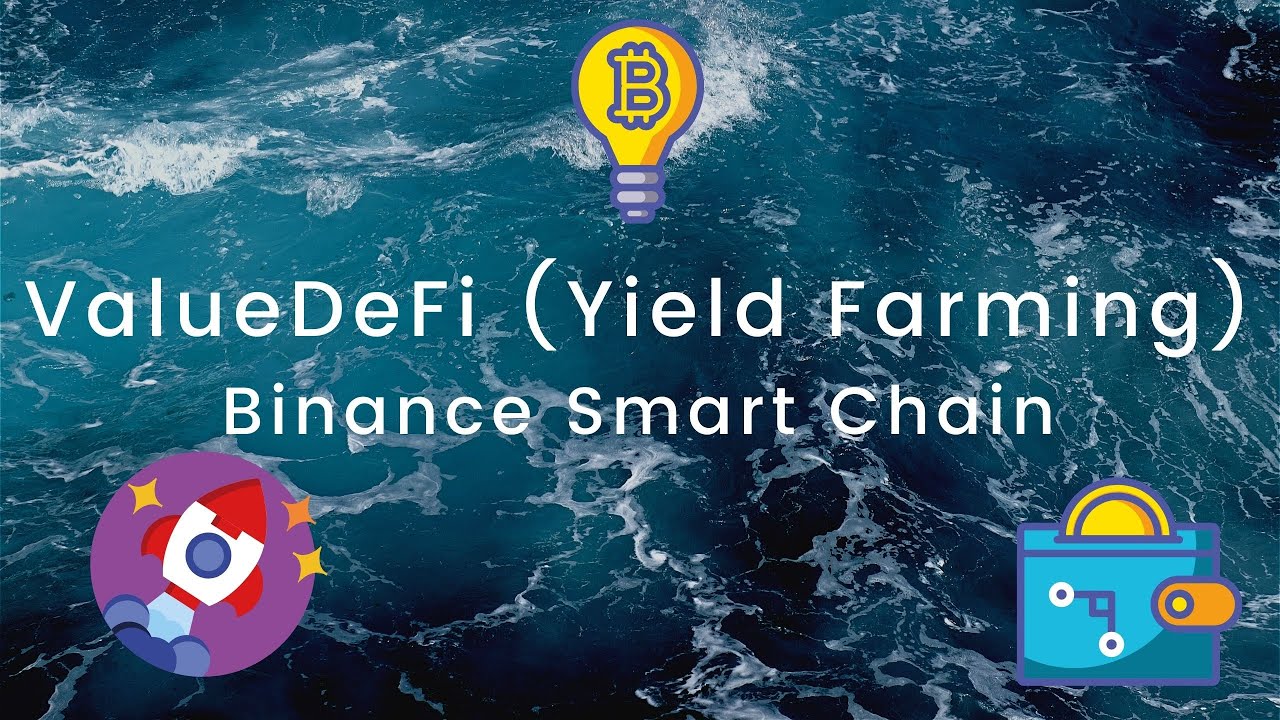 BSC Yield Farming  - ValueDeFi and its Farms