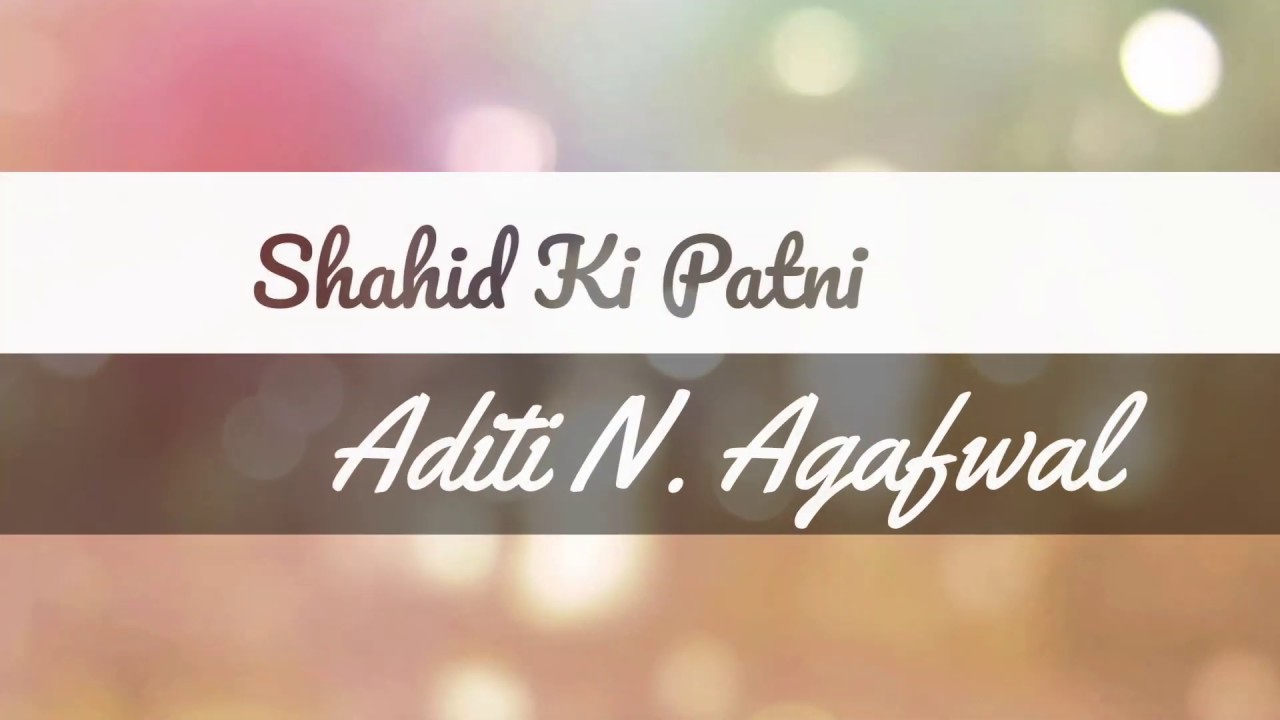 Shahid ki Patni|Aditi N.Agarwal|Ruhaniyat| THE CUPS-N-TALES |#thecupsntales