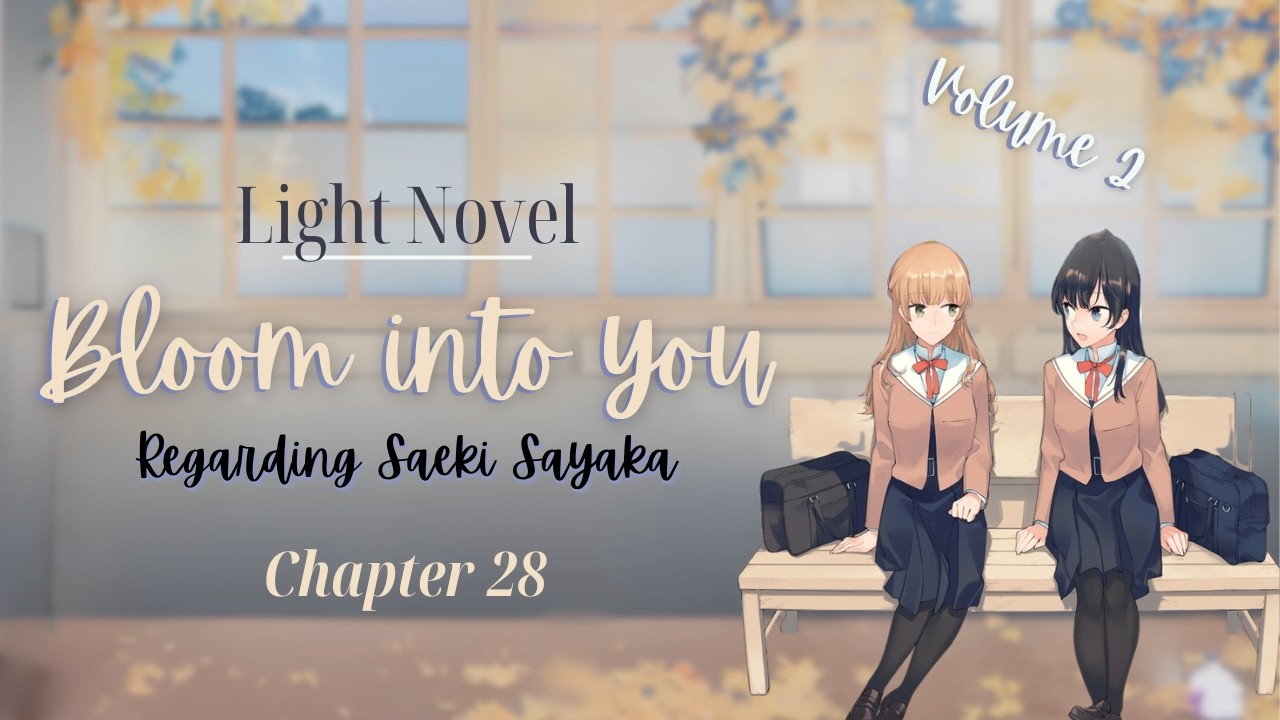 Light Novel - Bloom Into You - Regarding Saeki Sayaka | Chapter 28, Volume 2 | Fan reading