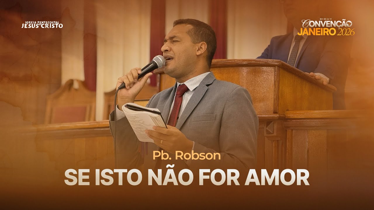 Se isto não for amor | Pb. Robson | CONVENÇÃO JANEIRO 2026
