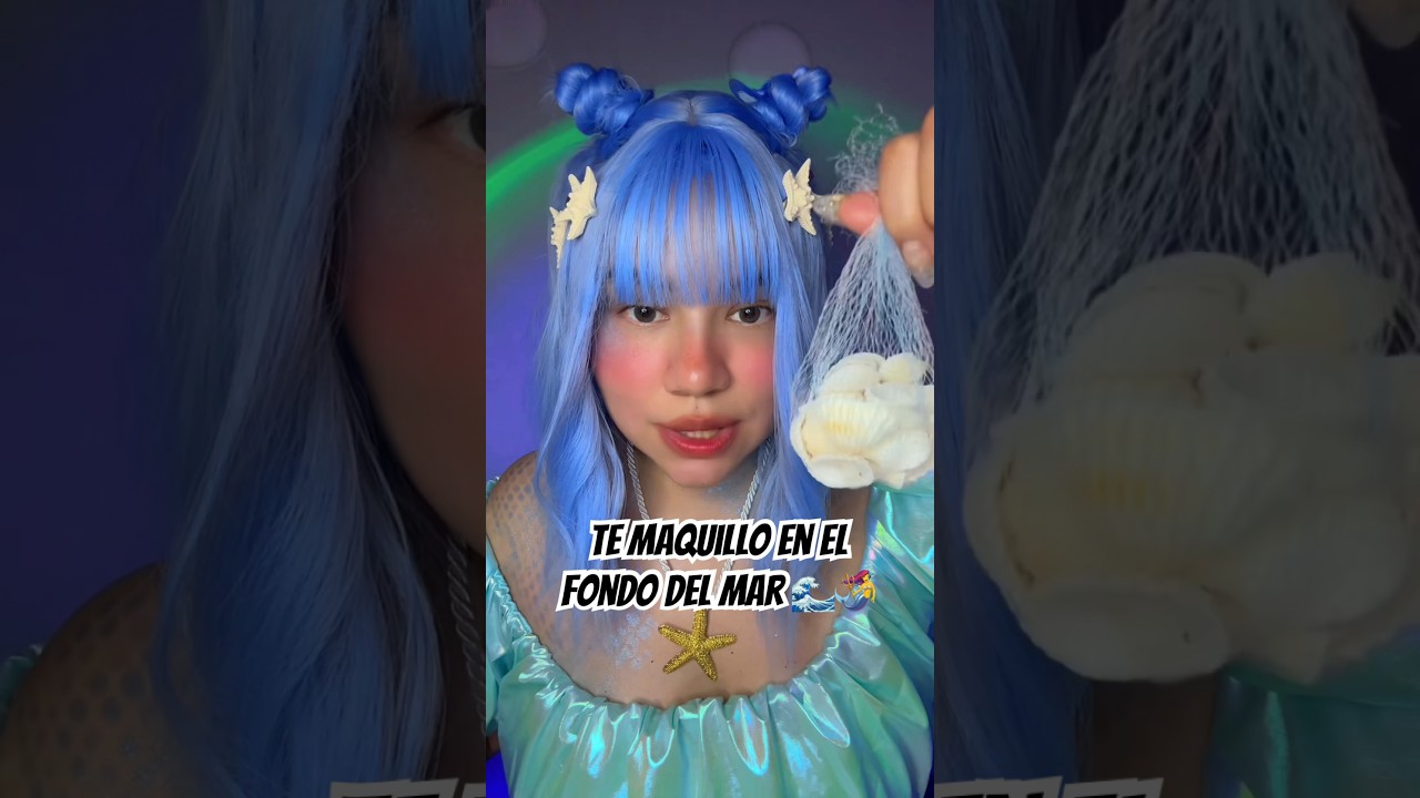 Soy una sirena 🧜&zwj;♀️ y te maquillo 💄🌊 #asmr #makeup #asmrcynthia #asmrcinthia