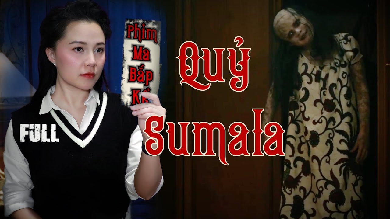 Full Quỷ Sumala II Nỗi Ám Ảnh Của 1 Ngôi Làng II Phim Ma Bắp Kể