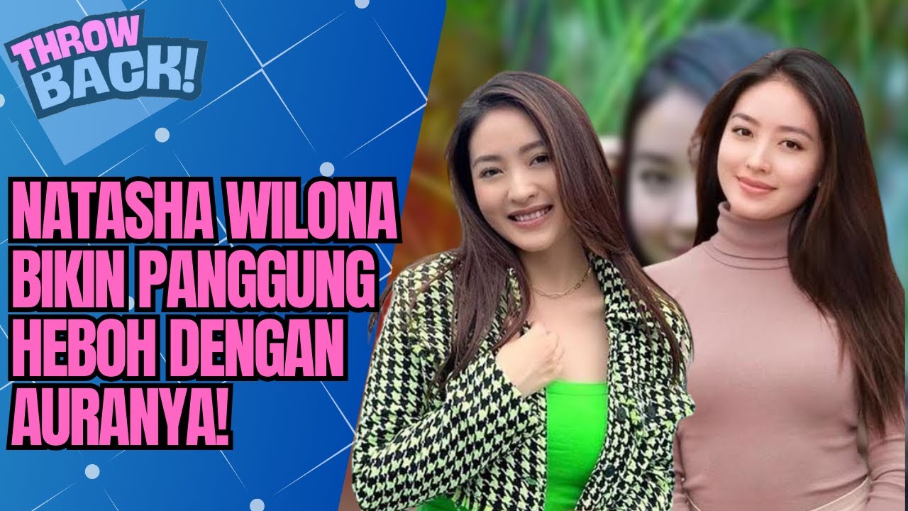 NATASHA WILONA BONGKAR RITUAL PERAWATAN DIRI RAHASIA, AURANYA BEDA TOTAL! | THROWBACK