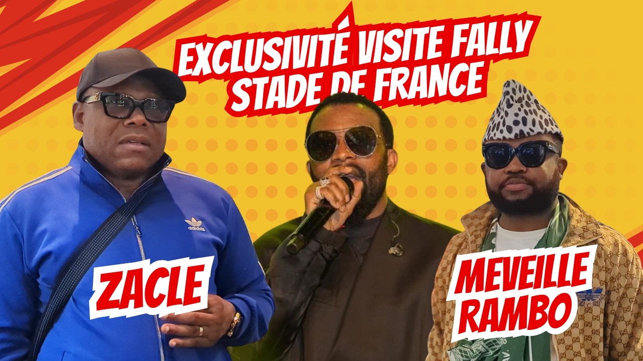 ZACHARIE BABABASWE NA FALLY , VISITE STADE FRANCE , MERVEILLE RAMBO A DÉVOILÉ STRATÉGIE YA CONCERT 