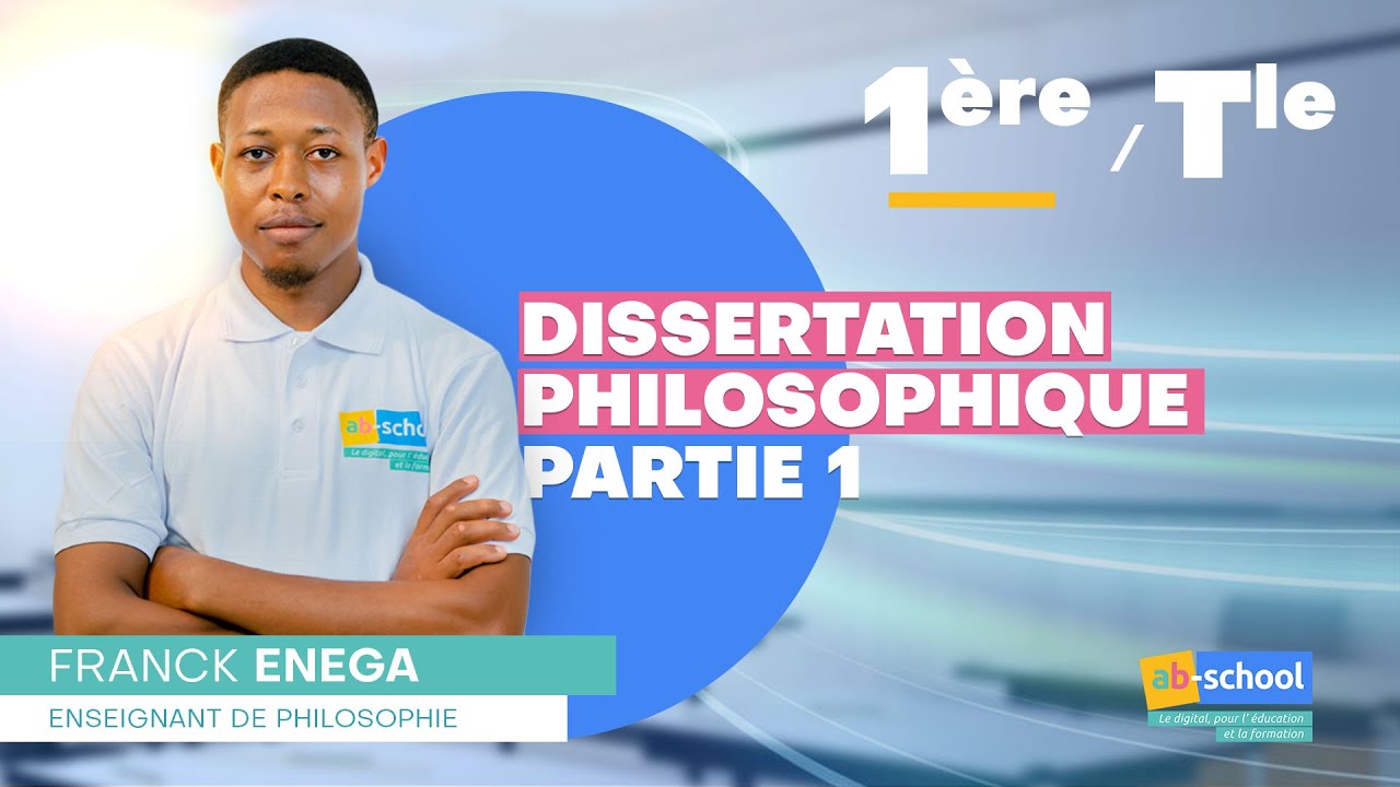 1ère - Tle - Comprendre la dissertation philosophique - Partie 1