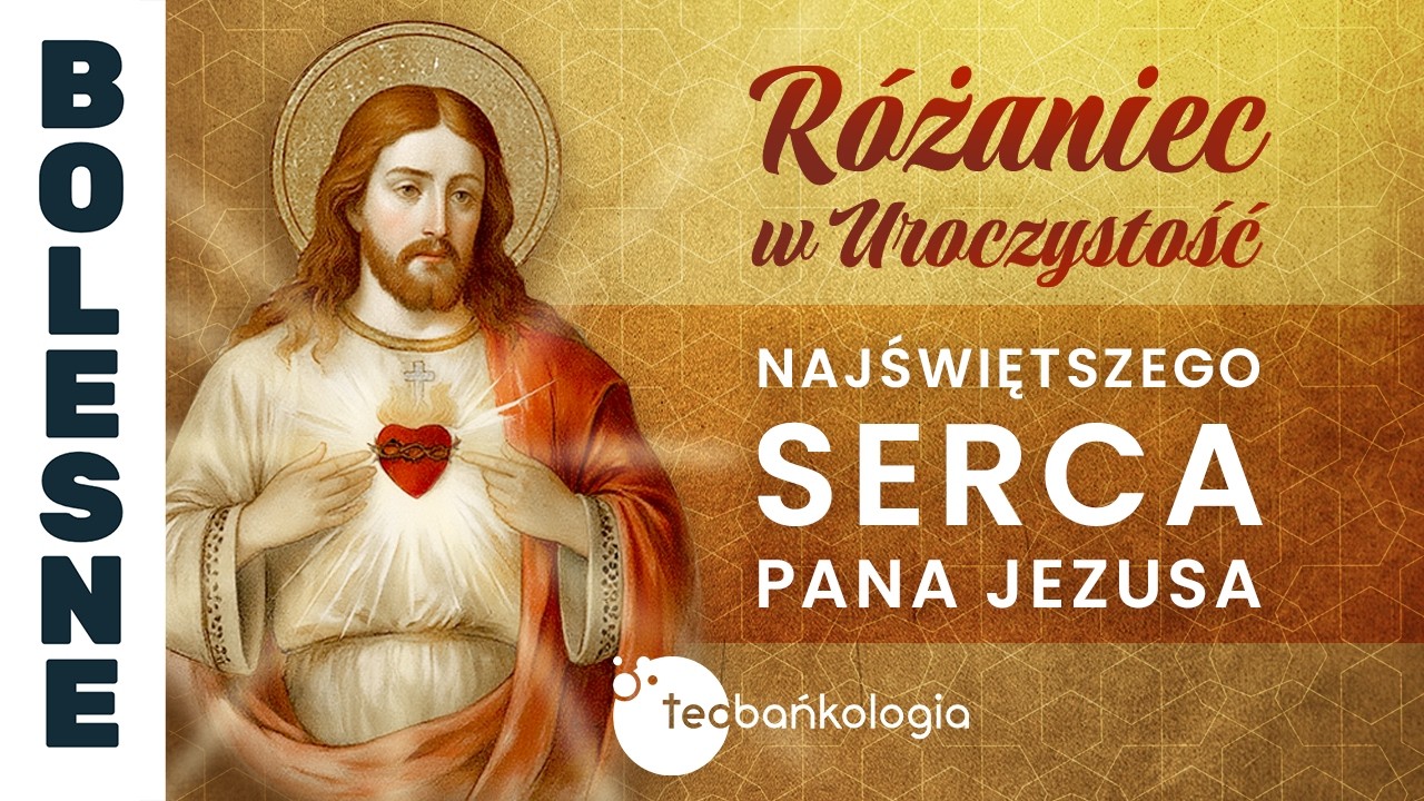 R&oacute;żaniec Teobańkologia w Uroczystość Najświętszego Serca Pana Jezusa | 12.06