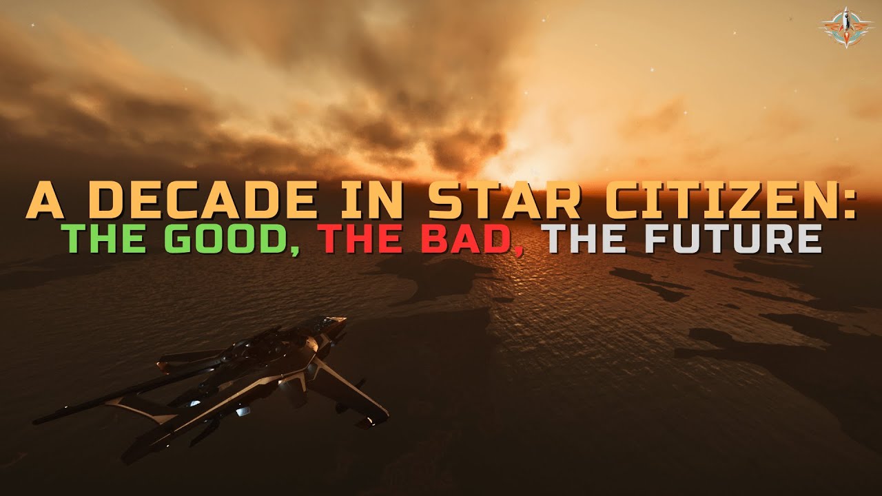 Star Citizen - The Good, The Bad, The Future