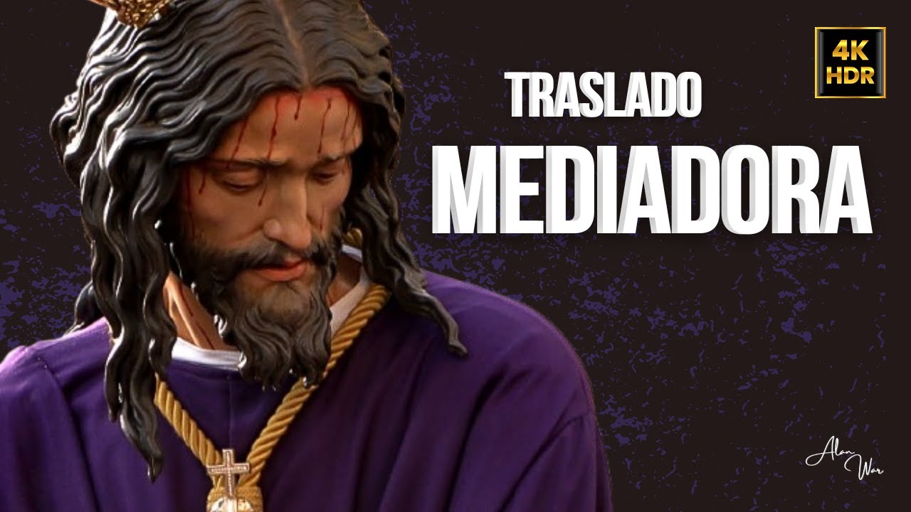 ▶️ TRASLADO HERMANDAD DE LA MEDIADORA MÁLAGA 2024 | SEMANA SANTA |  [4K]