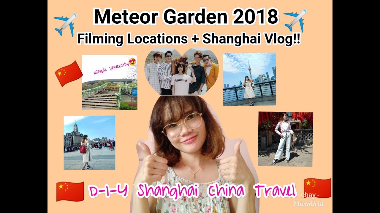 Meteor Garden 2018 filming locations + Shanghai travel Vlog |by Criszel Florentino|