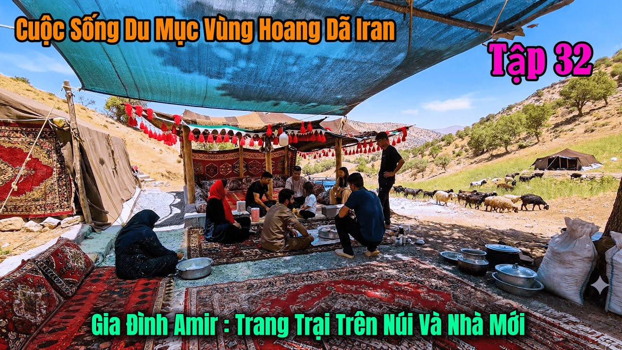 Tập 32 - Cuộc Sống Du Mục Iran Amir - Trang Trại Trên Núi