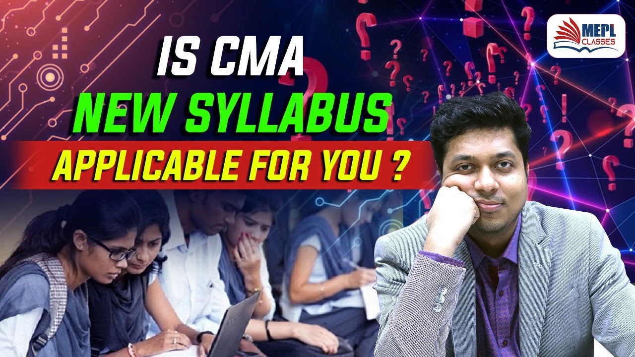 CMA New Syllabus - Is It Applicable For You? | ICMAI Update | Mohit Agarwal