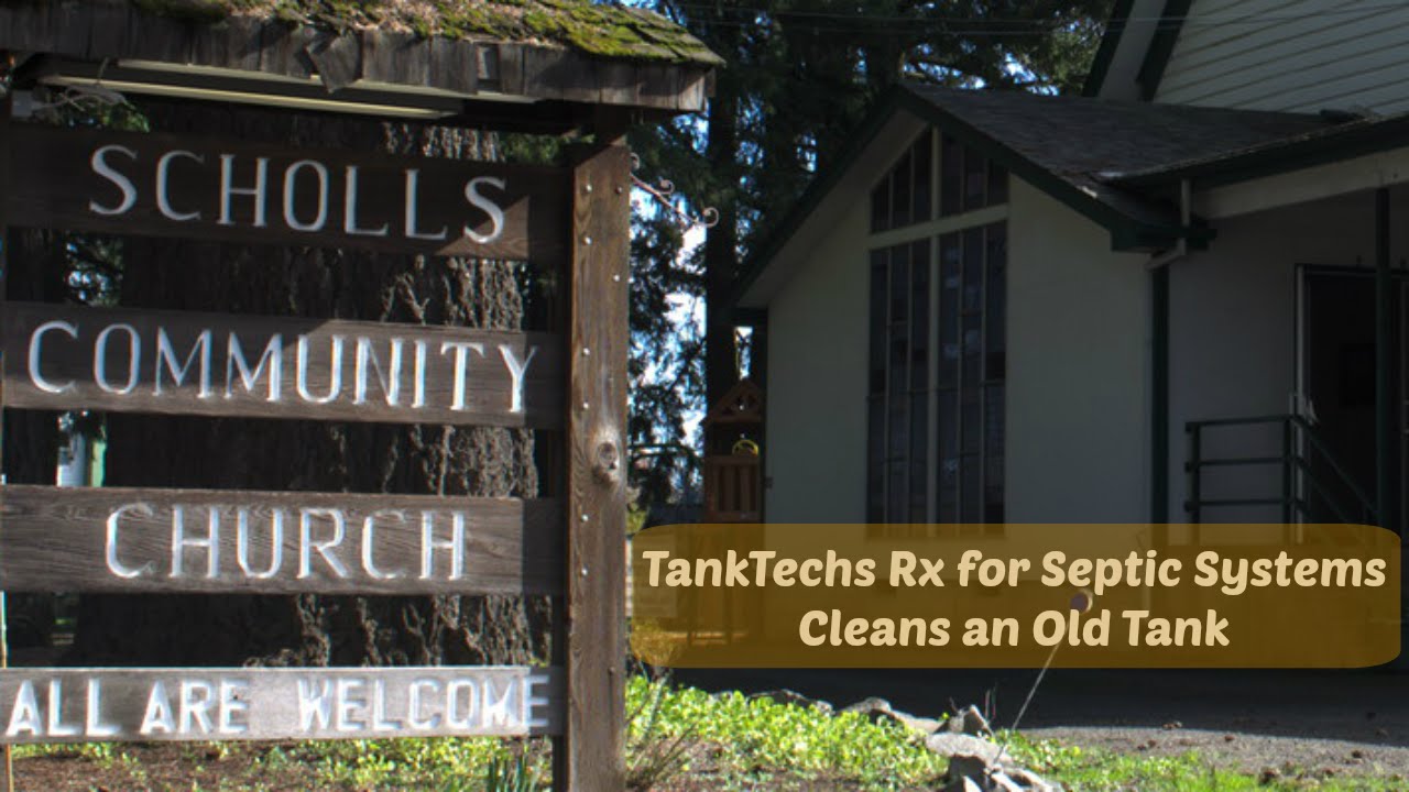 S:4 TankTechsRx: Septic Tank Cleaned at Central Oregon Church - No Pumping