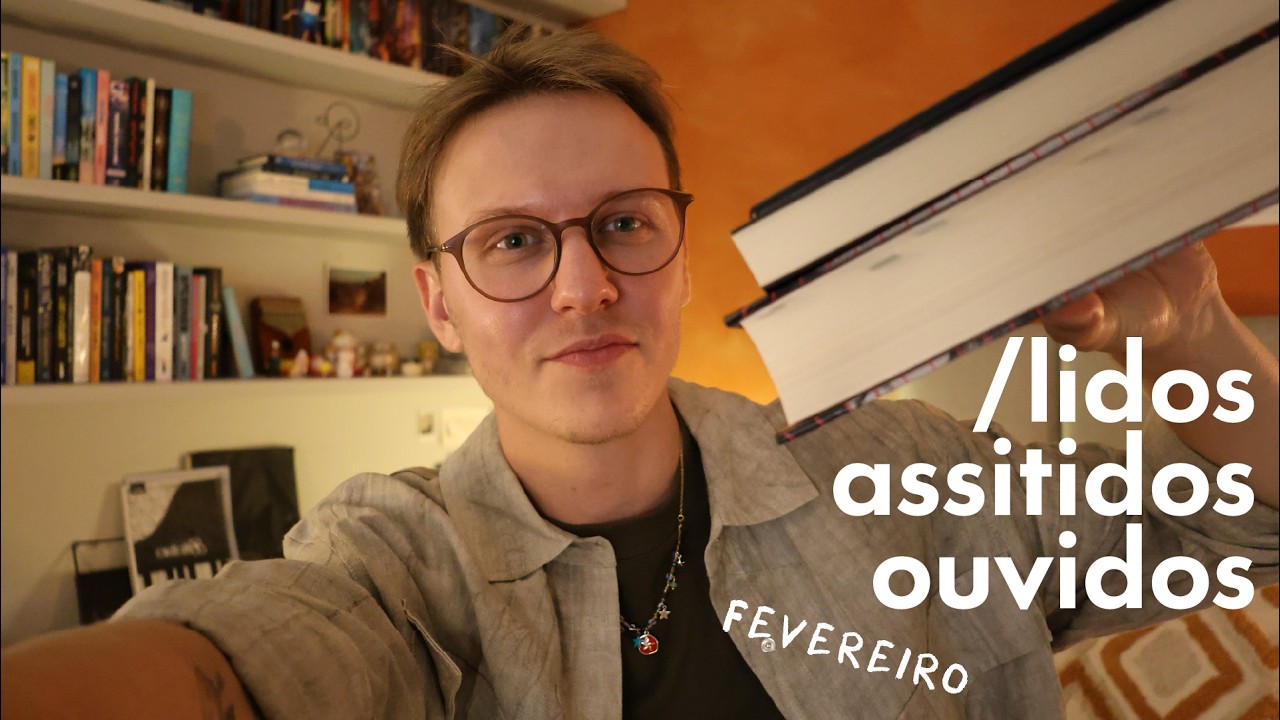 lidos, assistidos e ouvidos de fevereiro