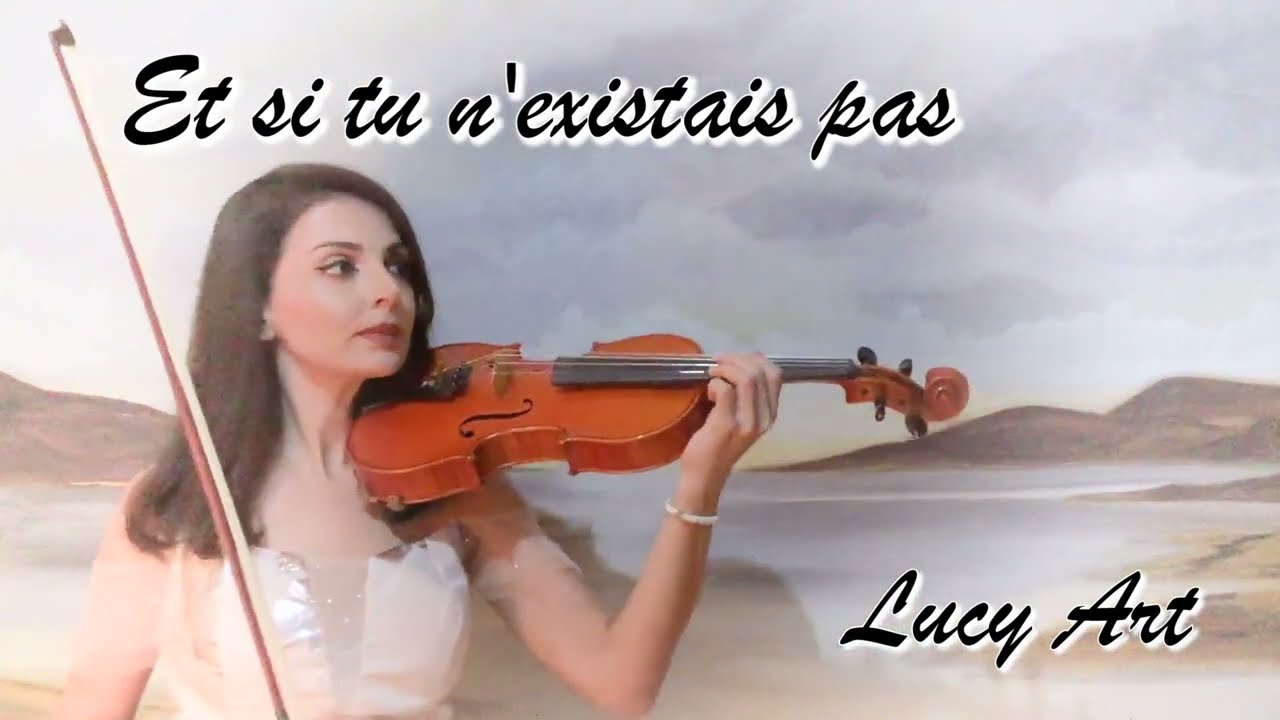 Et si tu n'existais pas Violin Lucy Art