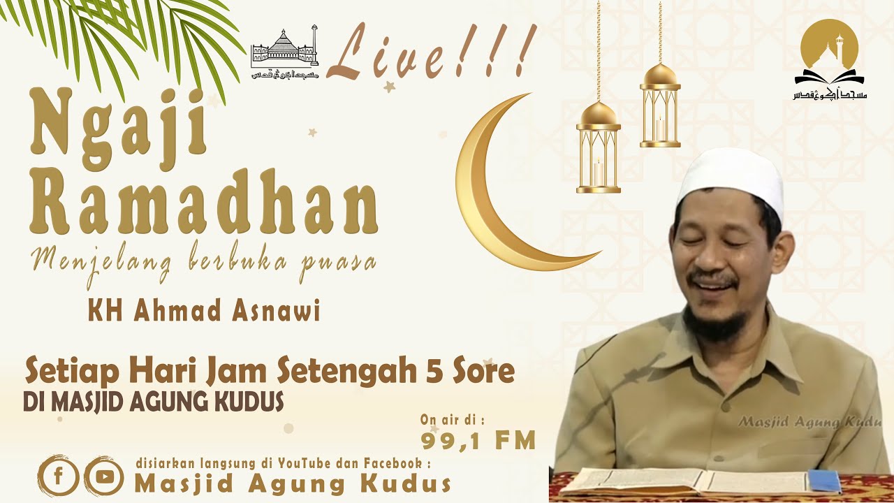 LIVE! Pengajian Ramadan Menjelang Buka | KH. Ahmad Asnawi | Masjid Agung Kudus Selasa 20 April 2021
