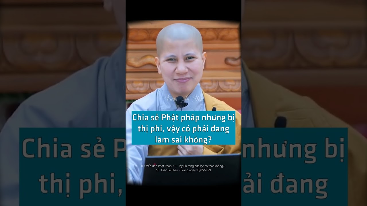 Chia sẻ Phật pháp nhưng bị thị phi, vậy có phải đang làm sai không? | Vườn An Yên