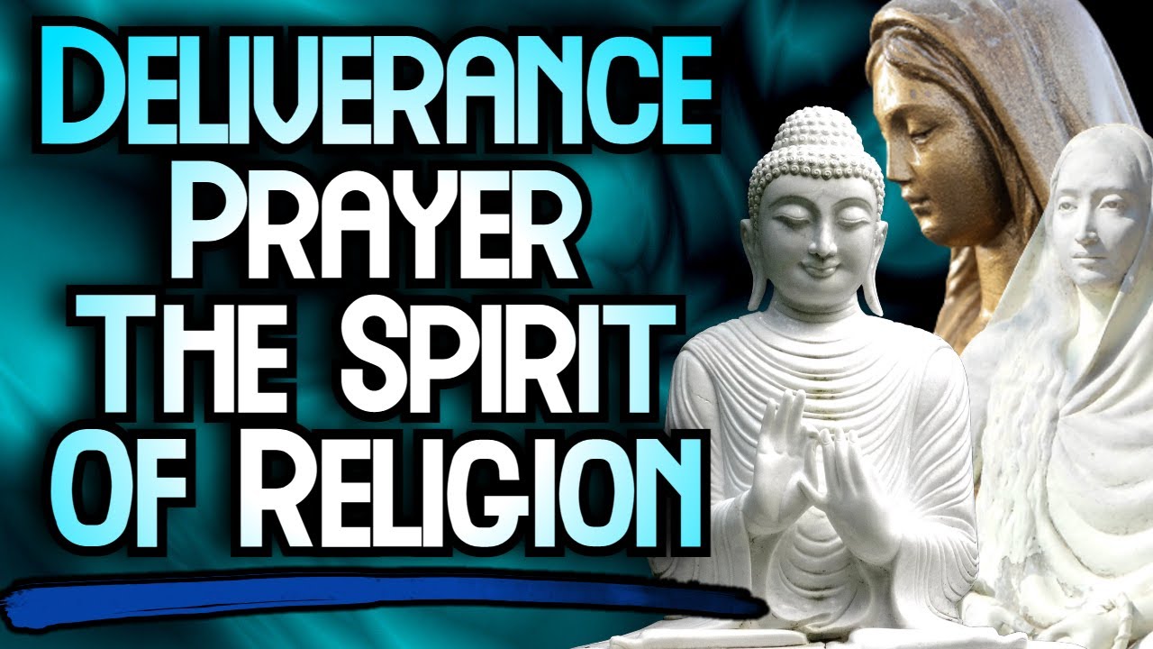Deliverance Prayer | Religious Spirits & Pride