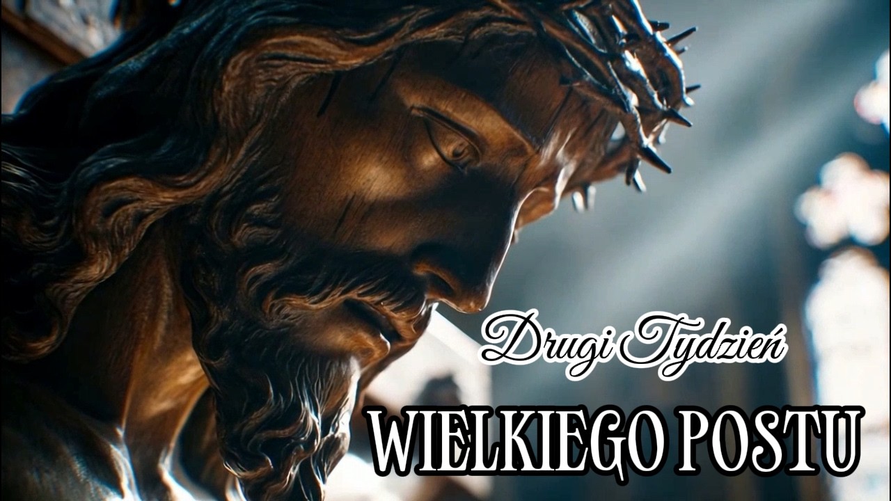 Drugi Tydzień Wielkiego Postu –Pieśni, które przemieniają serce | Modlitwa i Czas Łaski #wielkipost