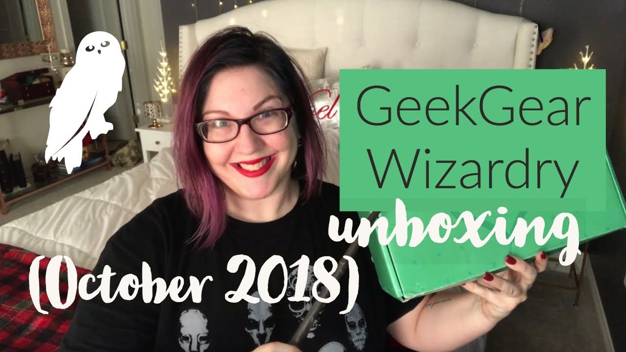GEEKGEAR WIZARDRY UNBOXING (October 2018) // CRMediaGal