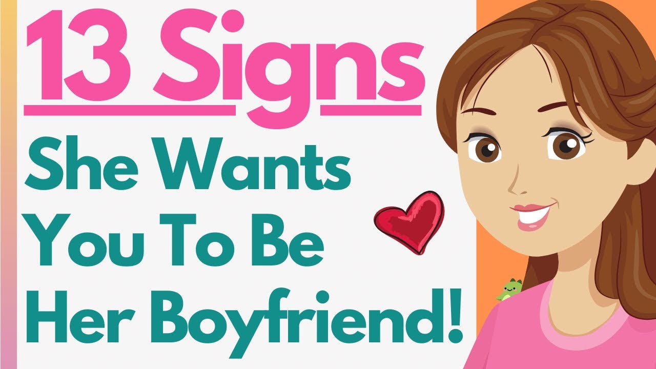 13 Signs She Wants YOU To Be Her Boyfriend 😉 (Does She Want To Date Me?)