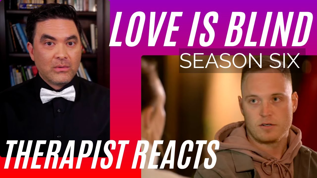 Love Is Blind - Wow - Season 6 #72 - Therapist Reacts