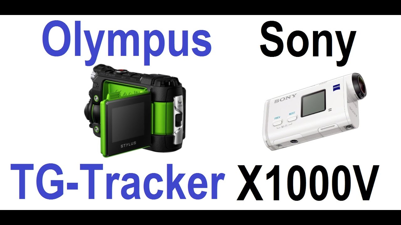 Olympus Tough TG-Tracker vs Sony X1000V