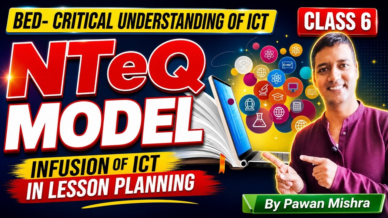 NTeQ Model | Critical Understanding of ICT | B.Ed. | By Pawan Mishra |
