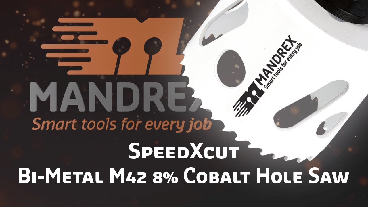 (EN) Mandrex Bi-Metal SpeedXcut M42 8% Cobalt Hole Saw  Cutter