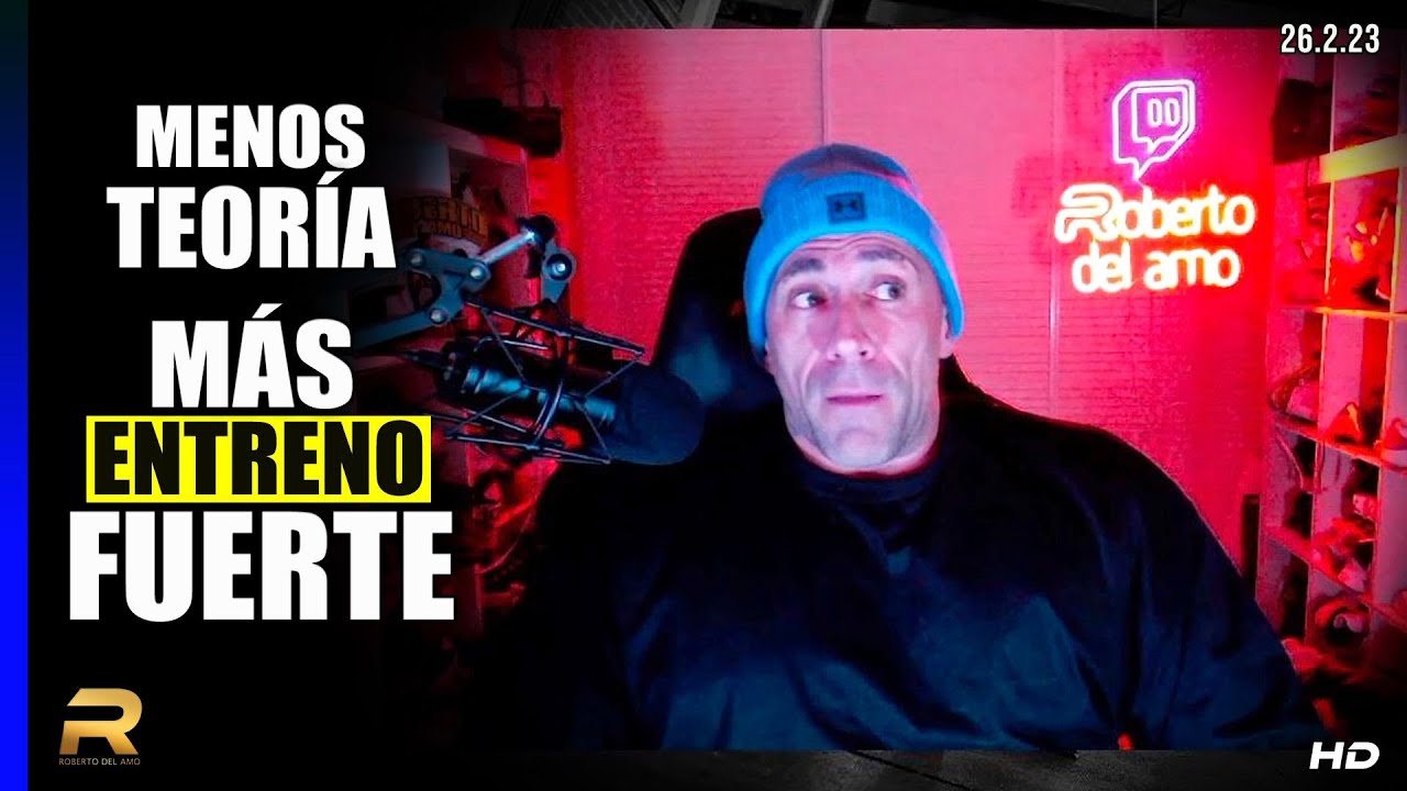 MENOS TEORIA MÁS ENTRENO FUERTE / ROBERTO DEL AMO