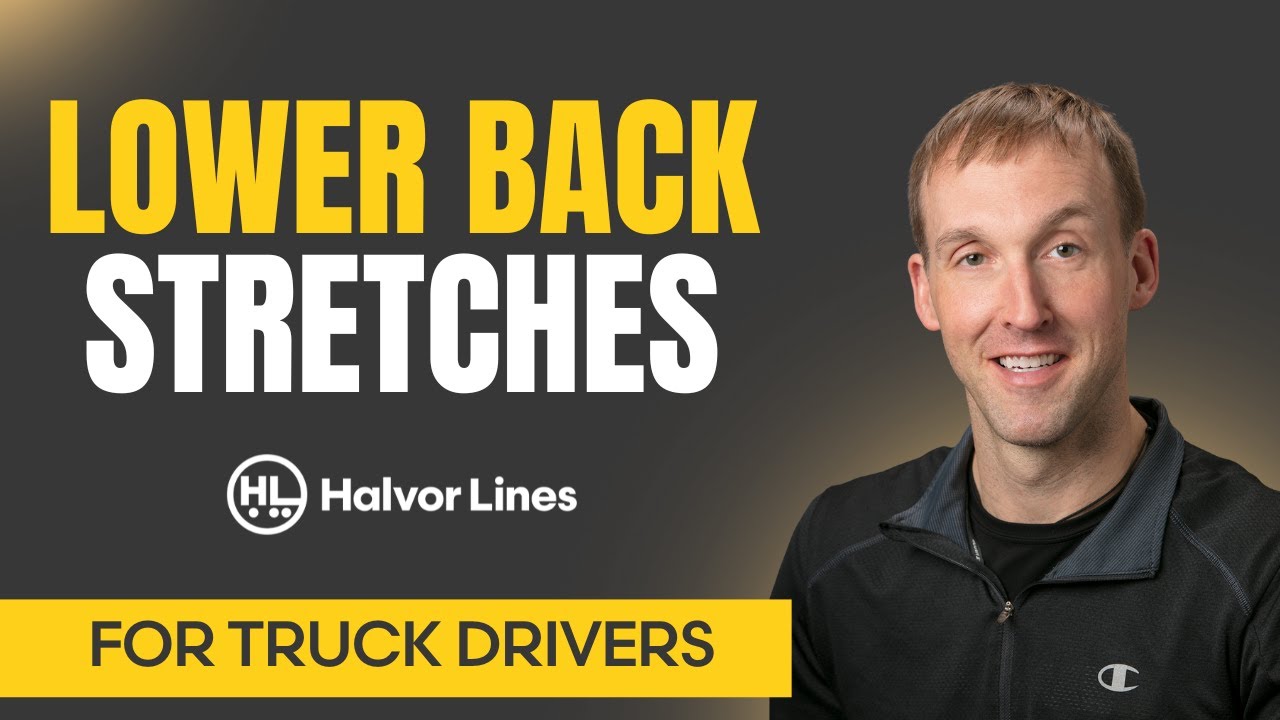 Lower Back Stretches for Truck Drivers | Halvor Lines