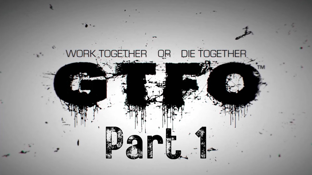 Beating every level in GTFO | Part 1