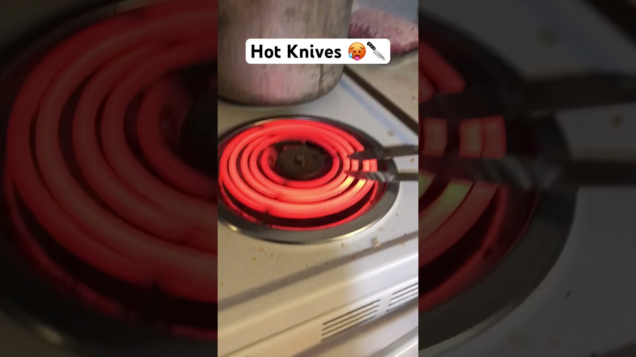 Hot Knives!!! 🔪