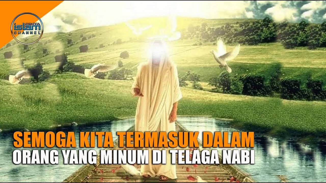 Indahnya Telaga Rasulullah di Padang Mahsyar