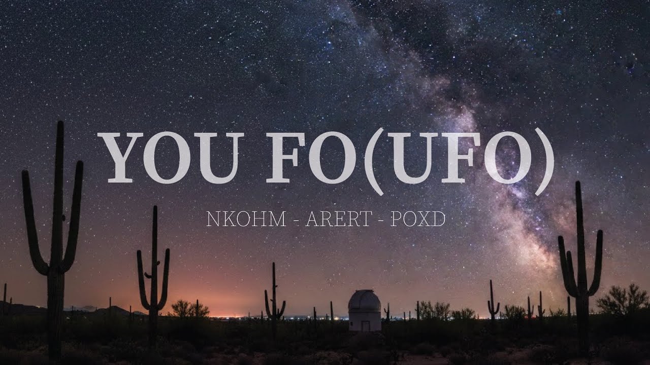 NKOHM & Arert - You Fo (UFO) Ft. POXD (prod. Aik-H) เนื้อเพลง
