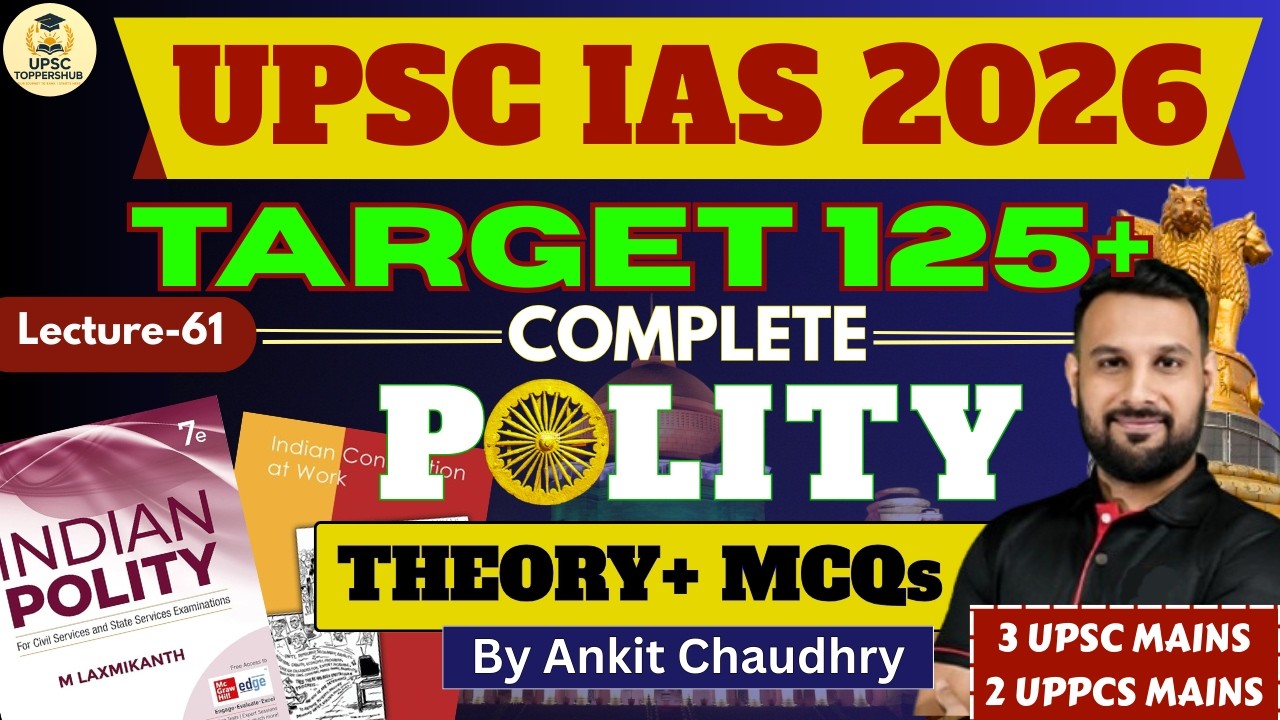 UPSC IAS 2026 : Complete Indian Polity Through MCQs by Ankit Sir| Lecture - 61 | ADVANCED SERIES