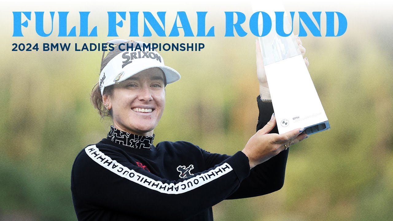 Full Final Round | 2024 BMW Ladies Championship