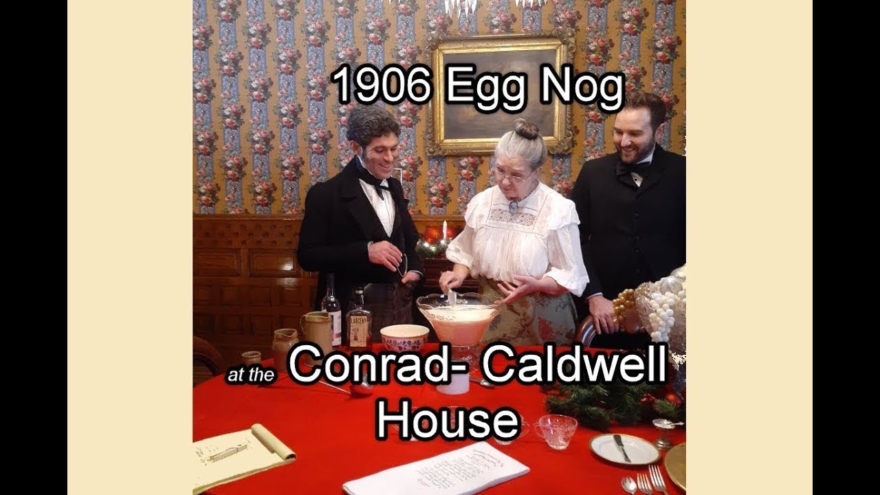 Trying 1906 Christmas Egg Nog at the Conrad Caldwell House