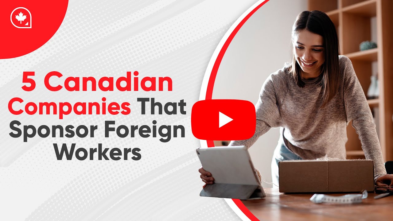 5 Canadian Companies that Sponsor Foreign Workers