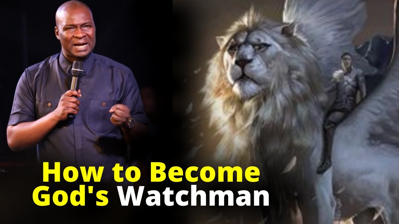 How to become God's Watchman | APOSTLE JOSHUA SELMAN