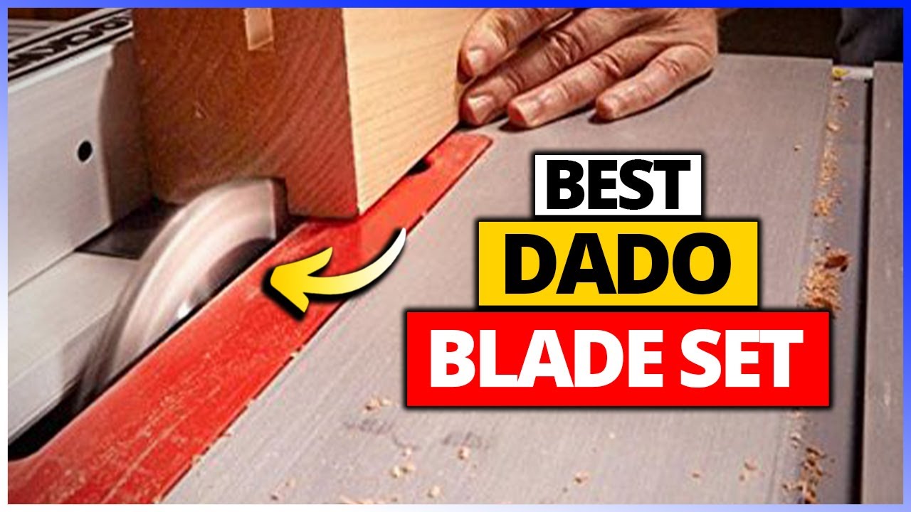 Top 3 Best Dado Blade Sets (2026)