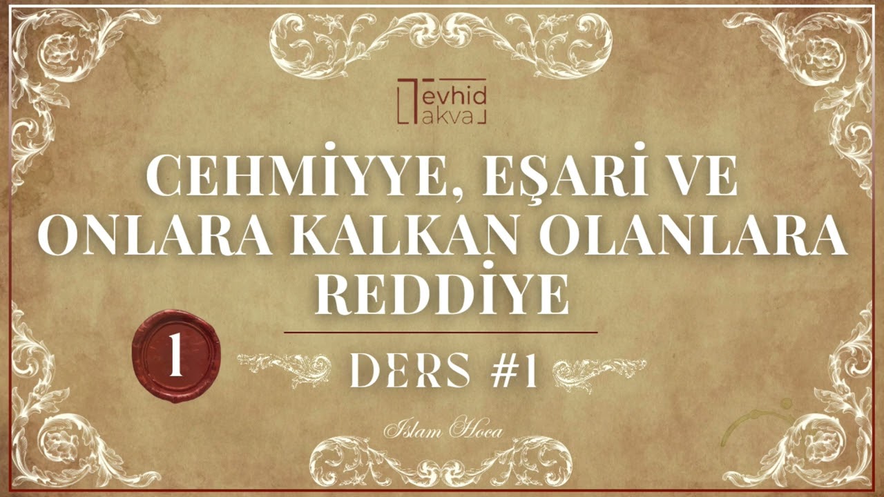 Cehmiyye, Eşarî ve Onlara Kalkan Olanlara Reddiye 01 | İslam Hoca