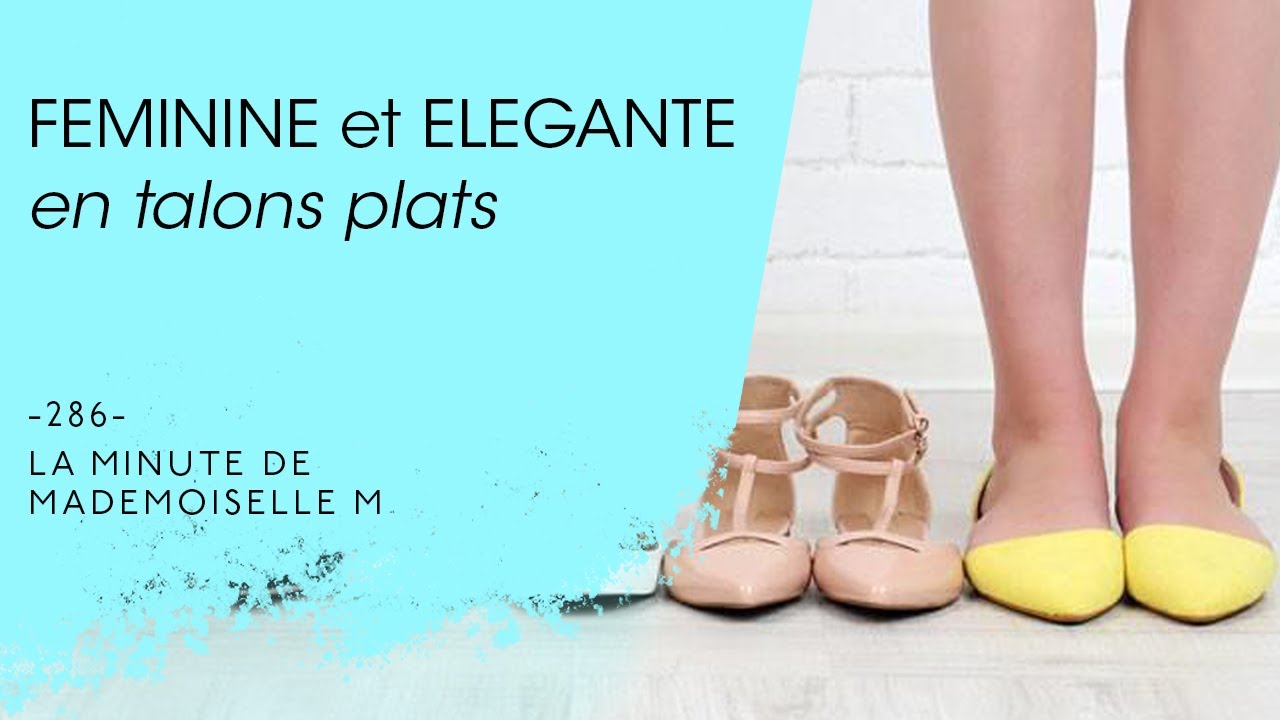 Astuces : Féminine et élégante en talons plats - La Minute de Mademoiselle M286