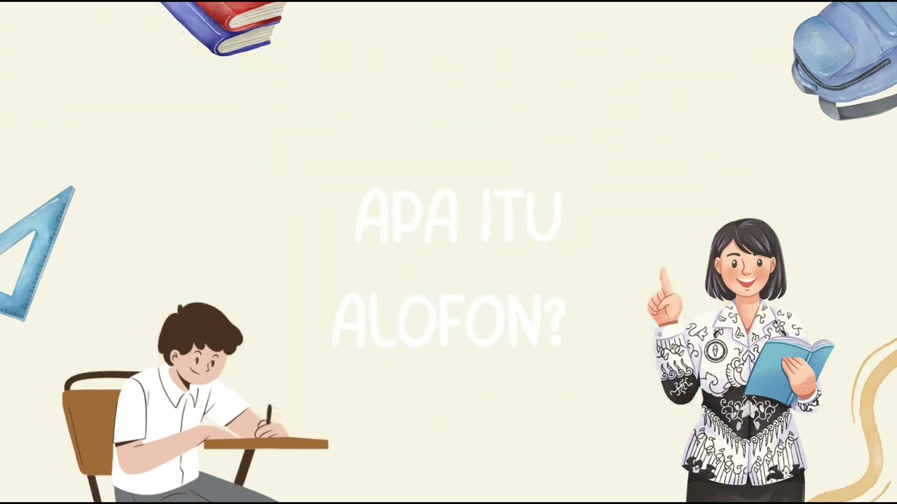 Mengenal Fonem & Alofon Mata Kuliah Kajian Bahasa Indonesia