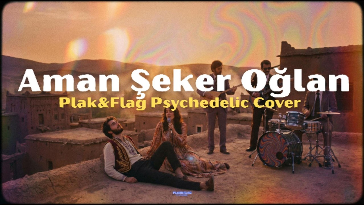 Aman Şeker Oğlan ||  Plak&Flag Psychedelic Rock Cover