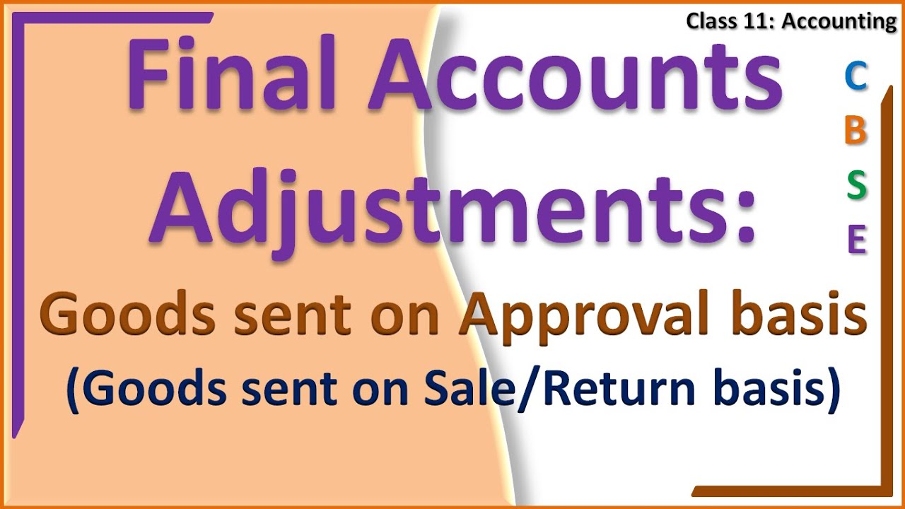 Final Accounts Adjustments, Goods sent on Approval basis