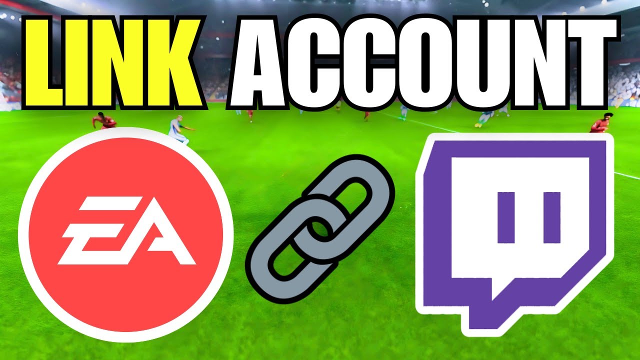 How To Link EA Account to Twitch Account